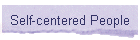 Self-centered People