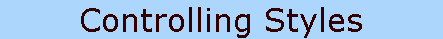 Controlling Styles